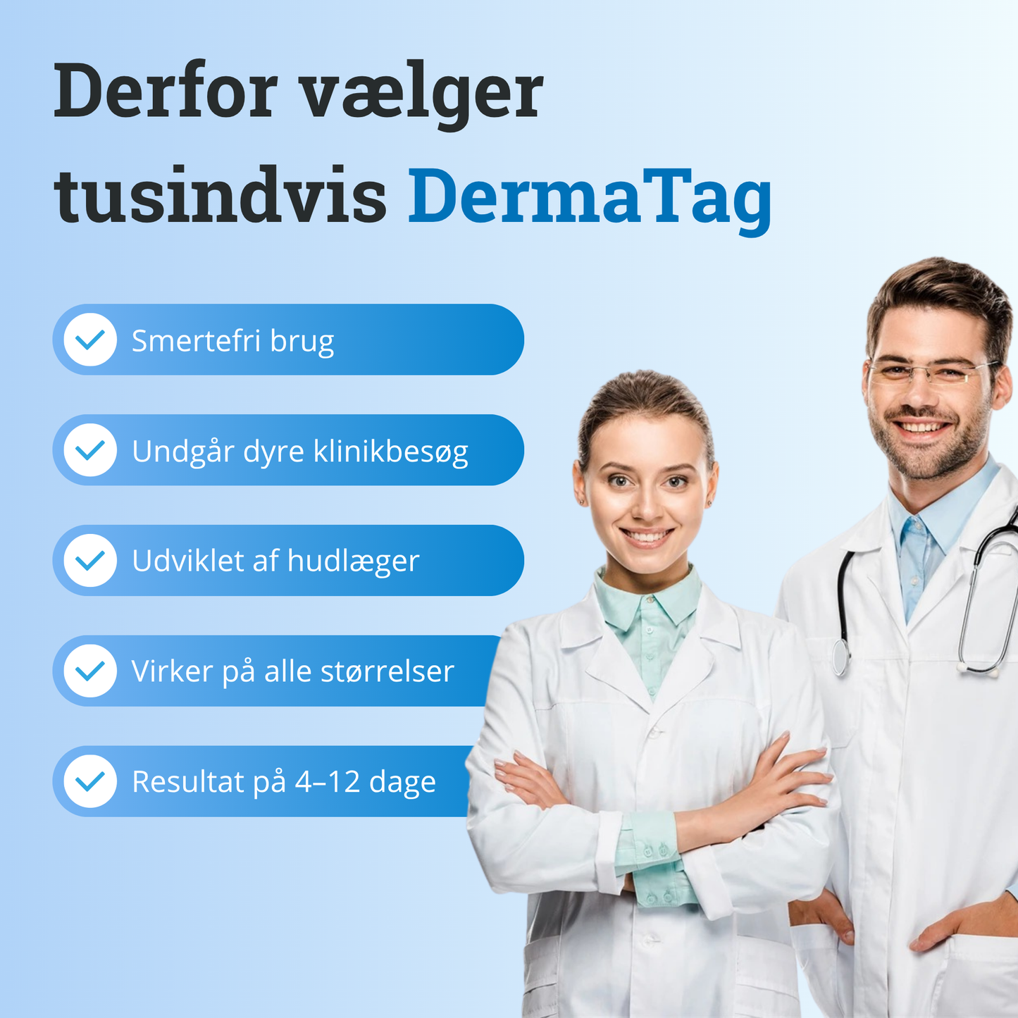 DermaTag™ - Smertfri fjernelse af hudflapper